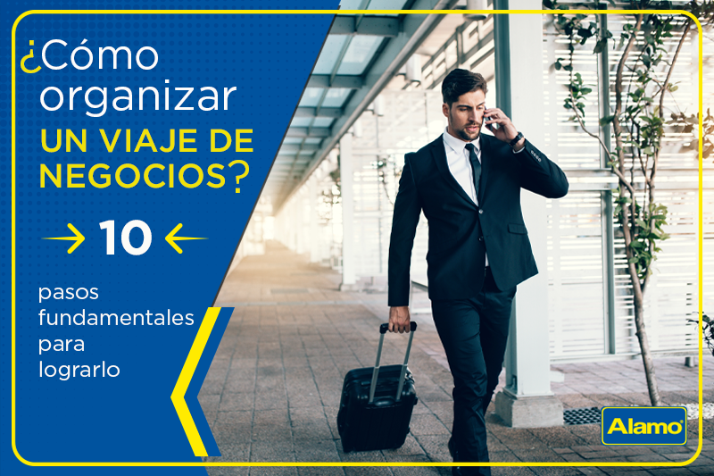 ¿Cómo organizar un viaje de negocios? 10 pasos fundamentales para lograrlo